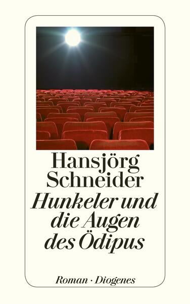 Hunkeler und die Augen des Ödipus | Hansjörg Schneider | 2012 | deutsch - Diogenes